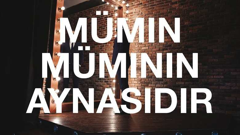 Mümin Müminin Aynasıdır - Hadisi Şerif