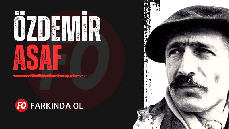 Özdemir Asaf Kimdir? Hayatı, Kişiliği, Eserleri ve Şiirleri